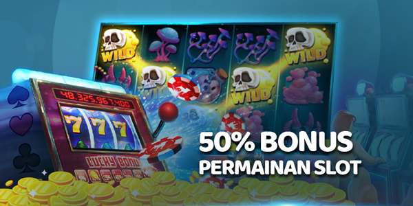 50% Bonus Permainan Slot